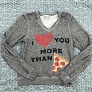 WIldfox I Love You More Than Pizza Sweatshirt Top